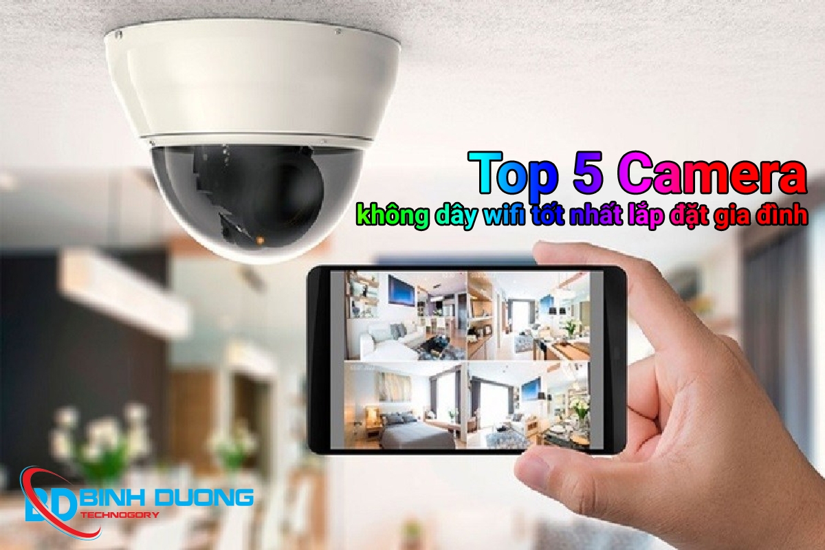 Top 5 camera cho gia đình giá rẻ nhất